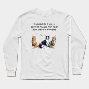 Experts agree if a cat is asleep on you, you must never move until they move first - funny watercolour cat design Long Sleeve T-Shirt